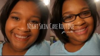 Night Skin Care Routine | xolovelexi♡