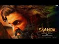 Skanda (2023) Full Movie Hindi Dubbed | Ram Pothineni Blockbuster South Movie 2023