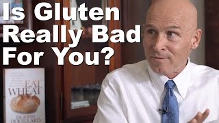 Gluten Free Diets- Are They Really Healthy? Dr. John Douillard