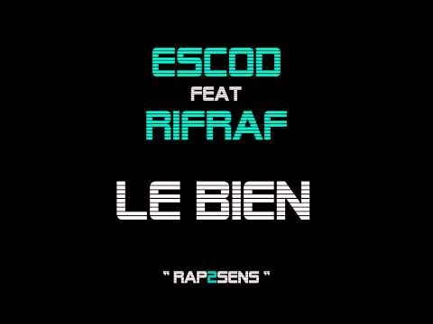 ESCOD feat RIFRAF - Le bien