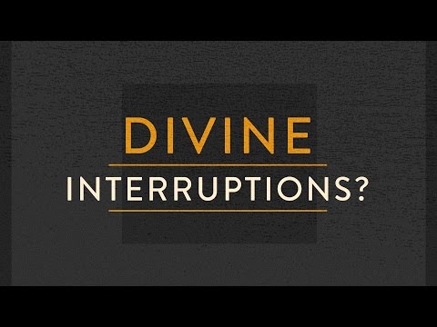 Divine Interruptions