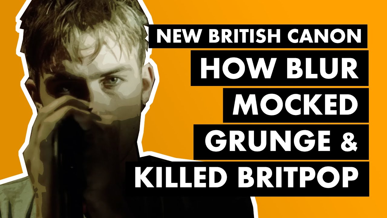 Woo-hoo!: How Blur Mocked Grunge & Destroyed Britpop ["Song 2"] | New British Canon