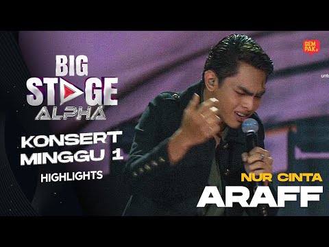 [Persembahan Penuh] ARAFF - NUR CINTA | BIG STAGE ALPHA MINGGU 1