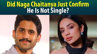 Amid Dating Rumours with Sobhita Dhulipala, Naga Chaitanya says he’s happy now!
