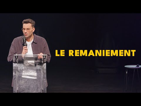 Le remaniement - La semaine de Naïm