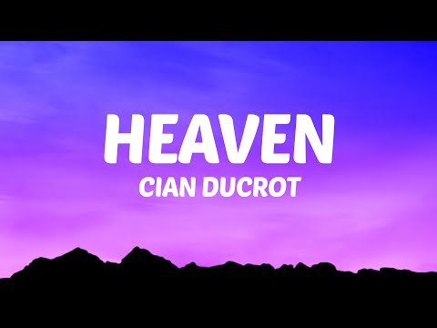 Cian Ducrot - Heaven (Lyrics)