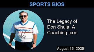The Legacy of Don Shula: A Coaching Icon | Sports Bios