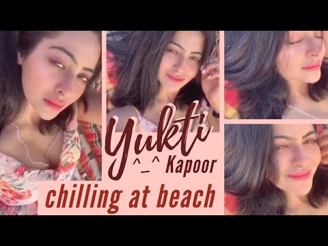 Yukti Kapoor Chilling at Beach | Yukti's Beautiful World