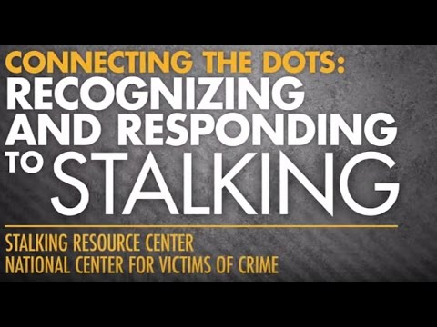 Connecting the Dots - Recognizing and Responding to Stalking