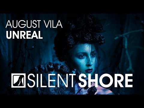 August Vila – Unreal [OUT NOW]