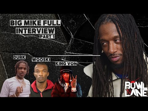 Big Mike Full Interview On Lil Durk Not A Gangster, King Von And Wooski Beef, Choosing A Side