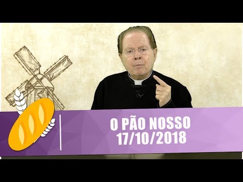 O Pão Nosso - 17/10/18