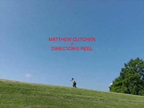 MATTHEW CUTCHEN // DIRECTOR'S REEL