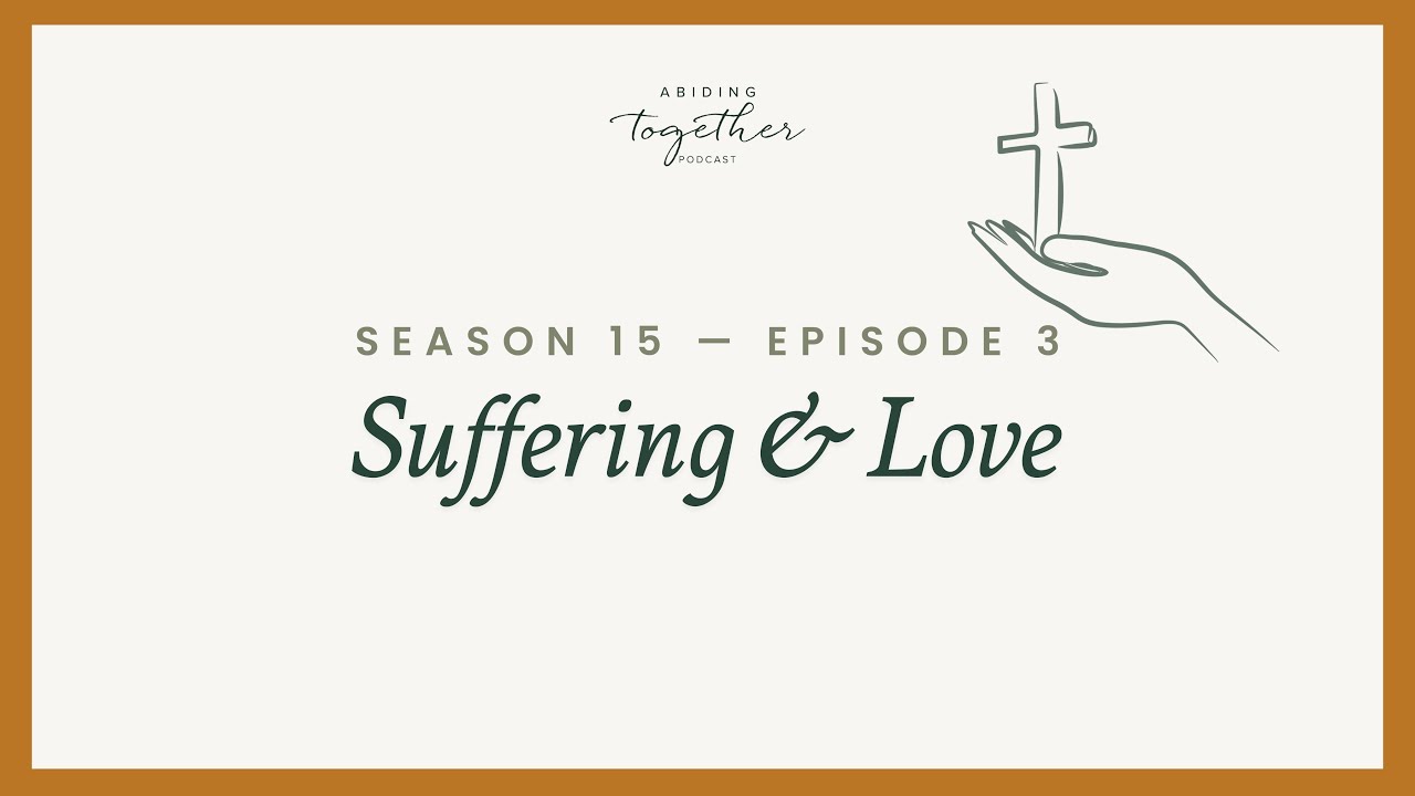 Season 15 Episode 3 - Suffering & Love
