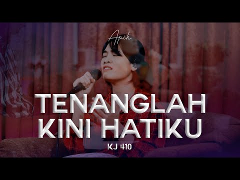 Tenanglah Kini Hatiku - KJ 410
