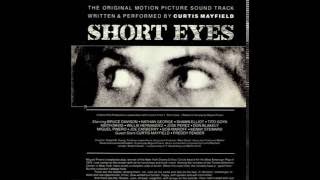 Break it down- Curtis Mayfield ‎– Short Eyes - The Original Picture Soundtrack
