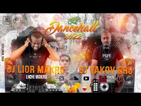 Dancehall Mixtape 2022 BY DJ Yakov Bro & DJ lior Makro