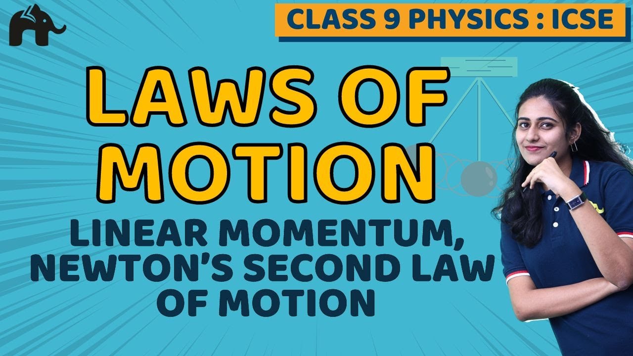 Laws of Motion Class 9 ICSE Physics | Selina Chapter 3 | Linear Momentum, Newton’s Second Law