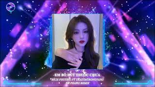 EM BỎ HÚT THUỐC CHƯA REMIX I BÍCH PHƯƠNG FT TRAITIMTRONGVANG I ĐÊ PHANG REMIX