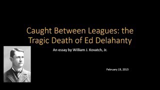 Caught Between Leagues: The Tragic Death of Ed Delahanty