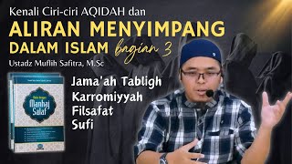 Download lagu 3. ALIRAN MENYIMPANG dalam ISLAM: Filsafat, Sufi, Jama'ah Tabligh, Karromiyyah - Ustadz Muflih mp3