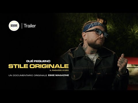 Gué Pequeno: Stile Originale - Il Ragazzo D'Oro (Trailer) | ESSE MAGAZINE