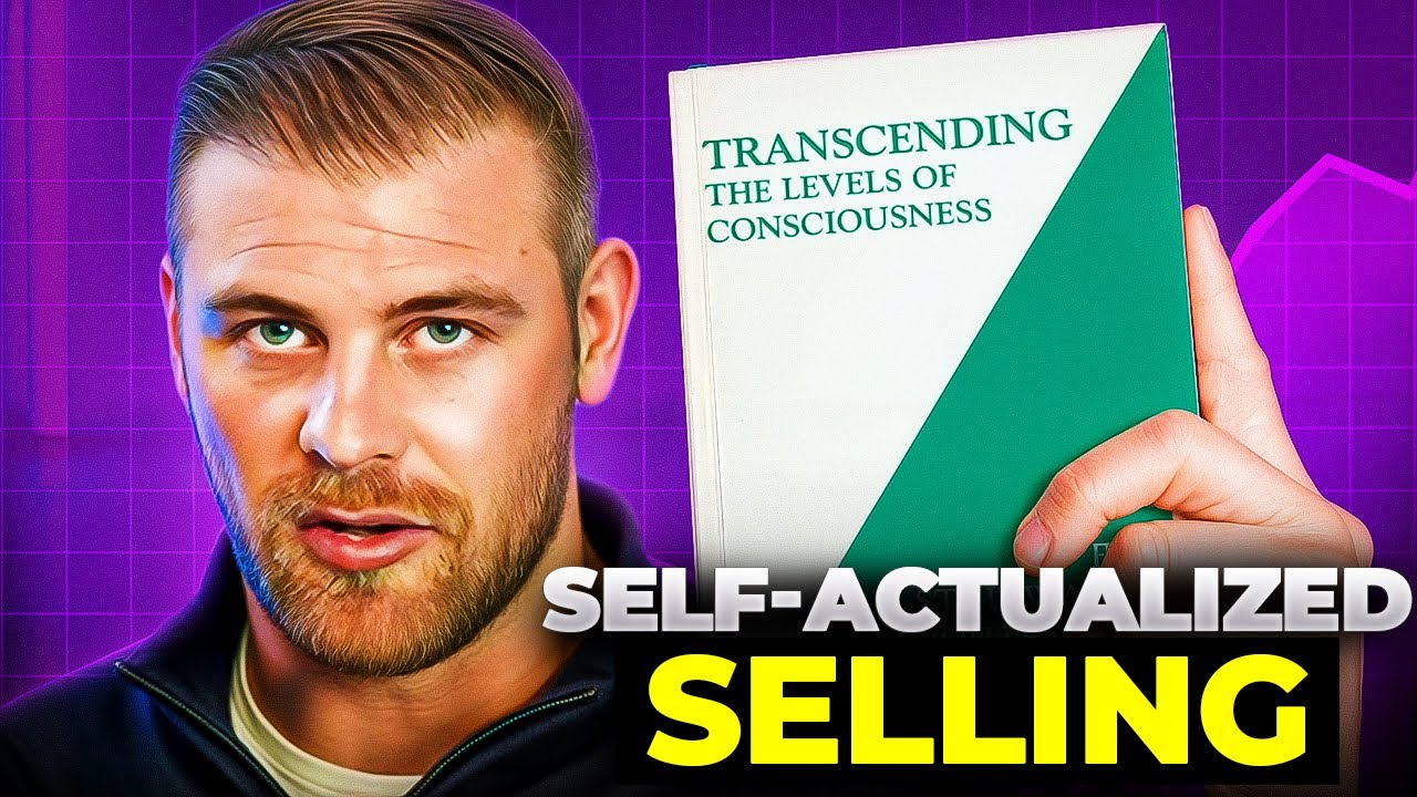Self-Actualized Selling: How To Get Every Prospect To Open Up