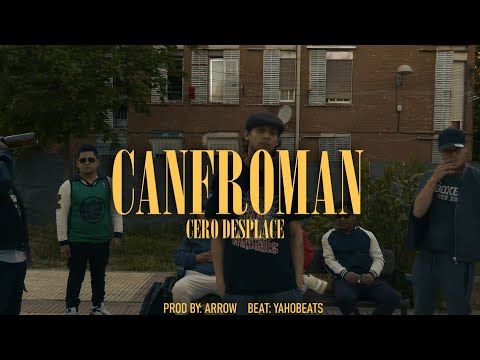 Canfroman - Cero desplace (Video Oficial)