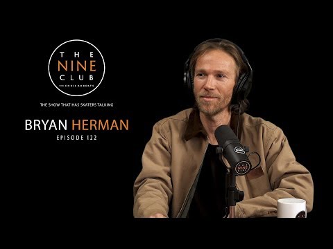 Bryan Herman | The Nine Club With Chris Roberts - Episode 122