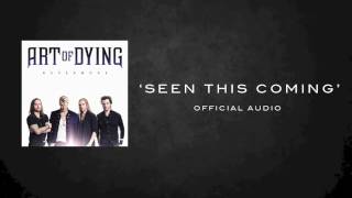 ART OF DYING SEEN THIS COMING OFFICIAL AUDIO