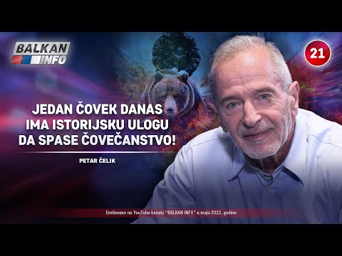 INTERVJU: Petar Čelik - Jedan čovek danas ima istorijsku ulogu da spase čovečanstvo! (27.5.2022)