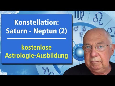 Konstellation: Saturn / Neptun (2) - Folge 53 - gratis Astrologie-Ausbildung - www.astrologie.gratis