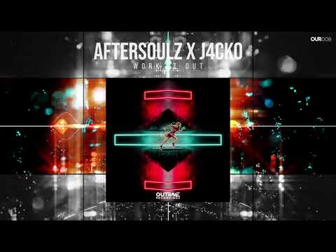 AftersoulZ x J4CKO - Work It Out