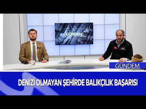 Denizi Olmayan Şehirde Balıkçılık Başarısı! | Kahramanmaraş Balığı Dünyaya Açılıyor