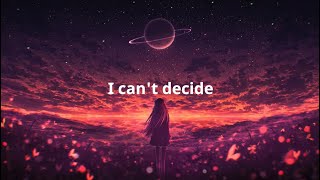 I Can&#39;t Decide- lyrics edit (Scissor Sisters)