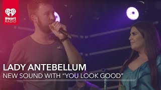 Lady Antebellum&#39;s New Sound With &quot;You Look Good&quot; | iHeartRadio Album Release Party
