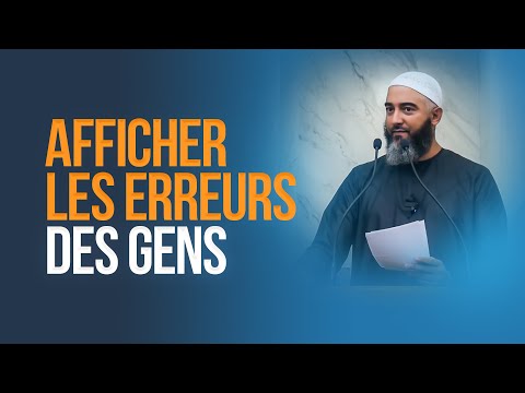 AFFICHER LES ERREURS DES GENS - NADER ABOU ANAS