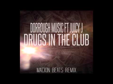 Dorrough Music ft  Juicy J   Drugs In Da Club Mackiin Beats Remix