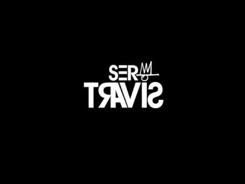 Sercho - Ser Travis