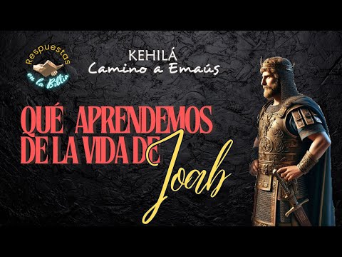 305. ¿Qué aprendemos de la vida de Joab? | Respuestas en la Biblia