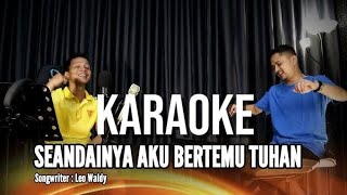 Download lagu SEANDAINYA AKU BERTEMU TUHAN KARAOKE UDA FAJAR mp3