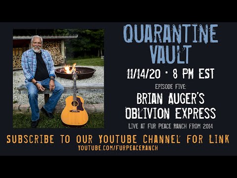 Quarantine Vault #5 - Brian Auger's Oblivion Express - Live at Fur Peace Ranch - May 11, 2014