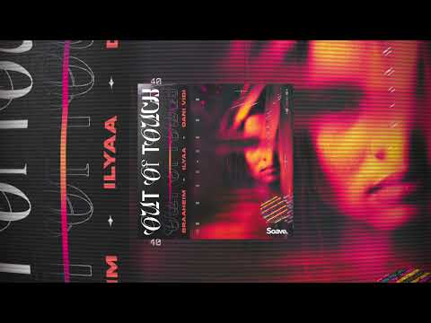 Braaheim, ILYAA, Dani Vidi - Out Of Touch