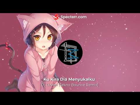 Dj Lizven - Ku Kira Dia Menyukaiku [Tekno Bounce Remix]