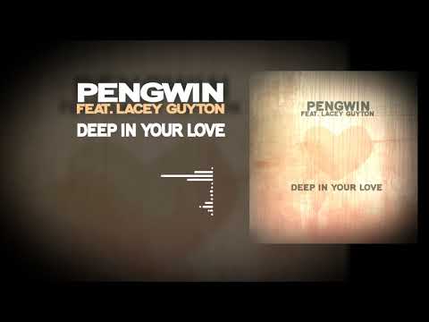 Pengwin feat.Lacey Guyton - Deep In your love