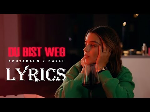Lyrics - Achterbahn x Kayef - DU BIST WEG