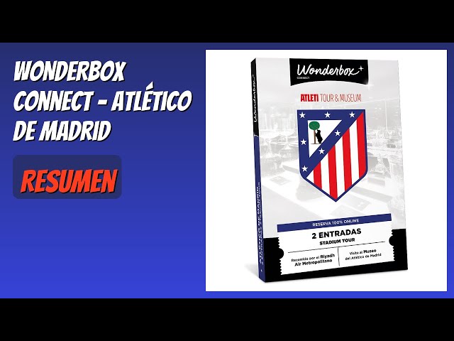 Vídeo relacionado con WONDERBOX Connect - Caja Regalo - Atlético De Madrid - 1 Entrada para 1 Partido + Stadium Tour & Museo - Riyadh Air Metropolitano - Válido Durante 27 Meses