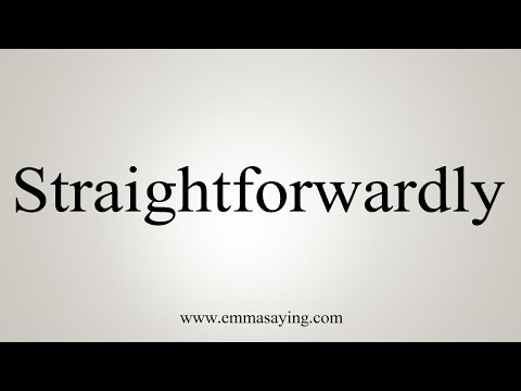 How To Say Straightforwardly
