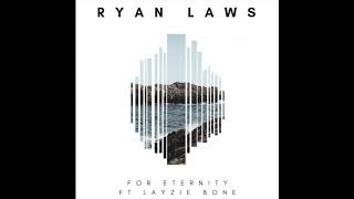 Ryan Laws featuring Layzie Bone &quot;For Eternity&quot;