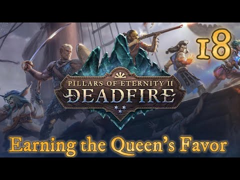 Pillars of Eternity 2: Deadfire Ep 18 | Journey to Motare o Kozi – Earning the Queen’s Favor